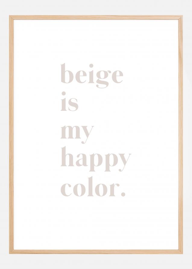 Beige is my happy color Plakat