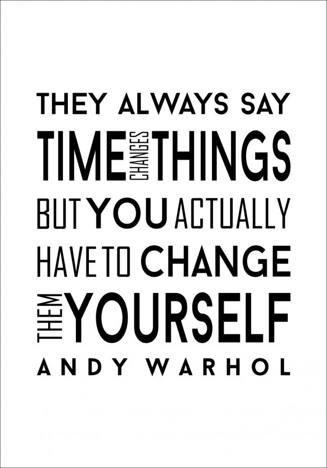 Andy Warhol - They always say time changes things