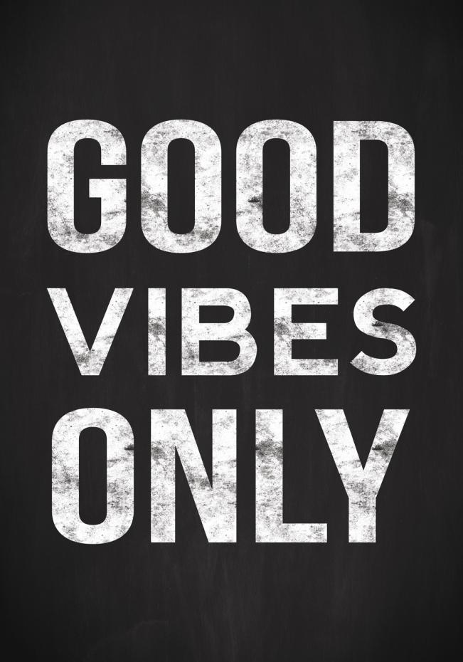Good vibes only - Svart Plakat