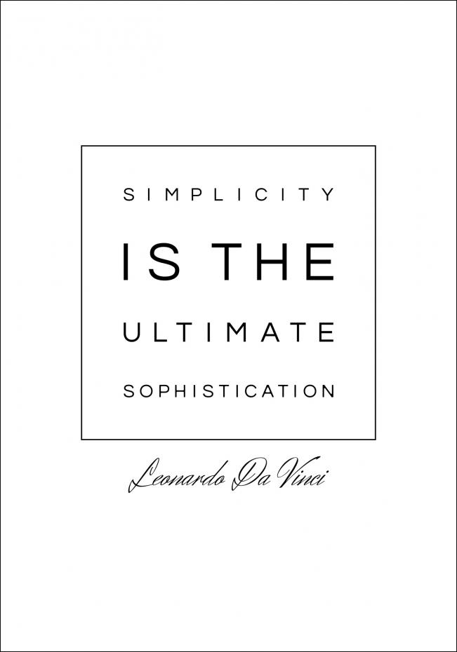 Simplicity is the ultimate sophistication Plakat
