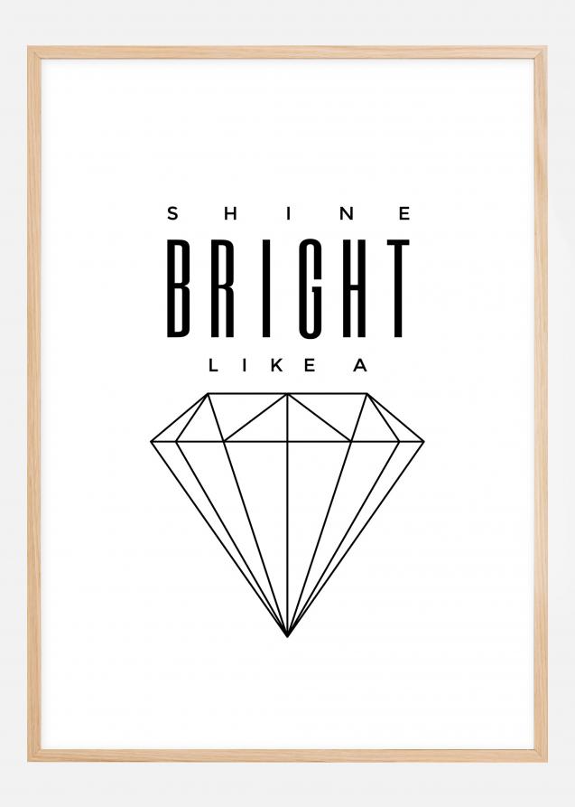 Shine Bright like a diamond poster Plakat