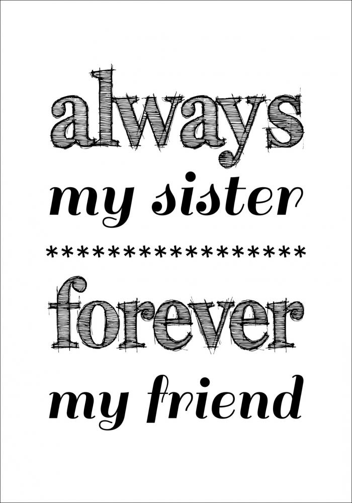Always my sister - Forever my friend - Svart