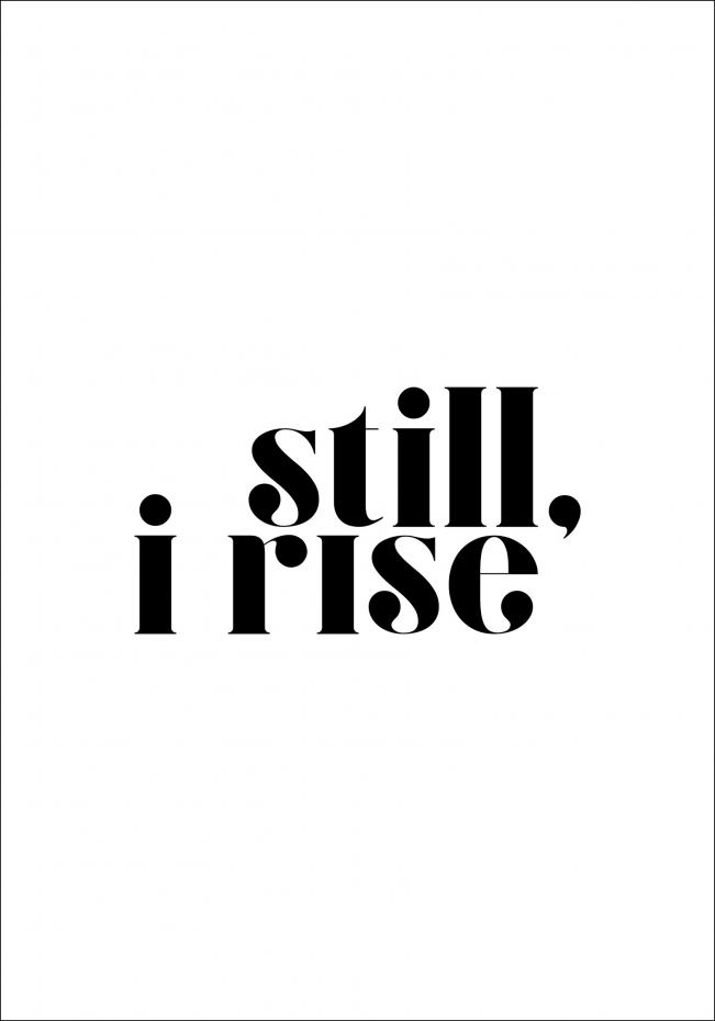 Still, i rise
