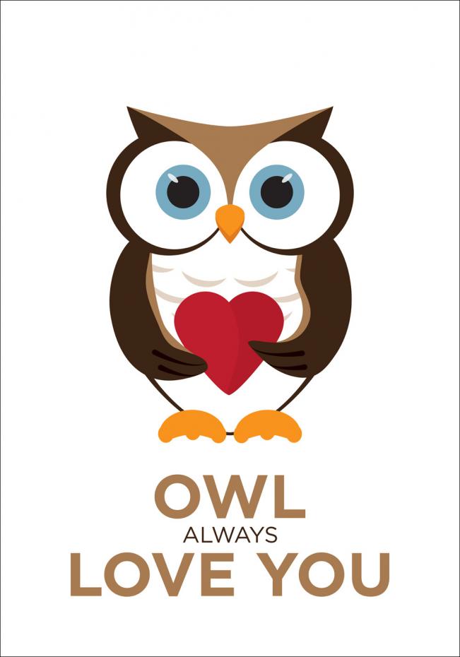 Owl Always Love you - Brun-Svart Plakat