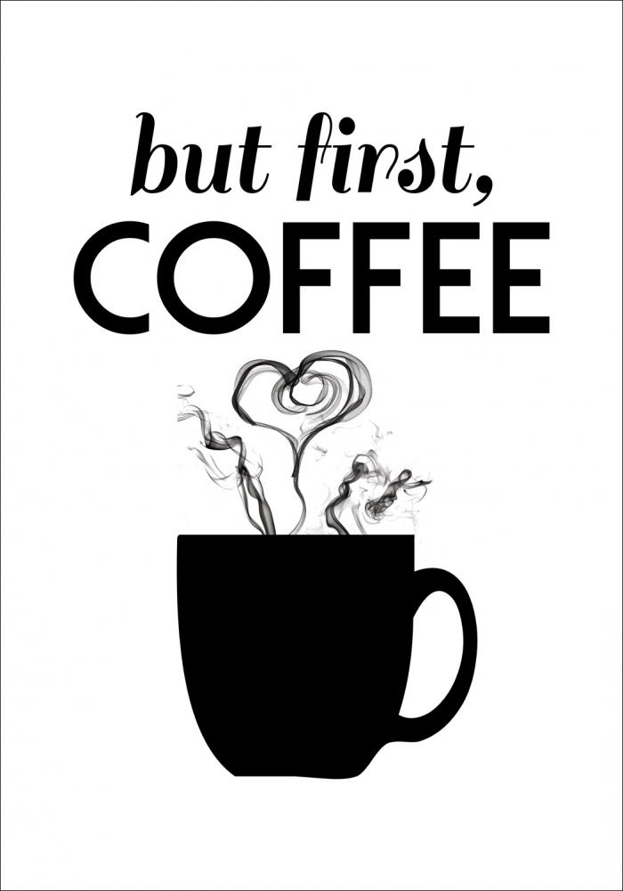 But first coffee - Svart