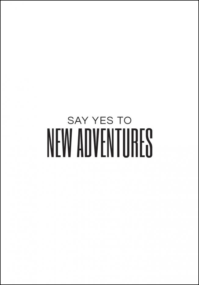 Say yes to new adventures II