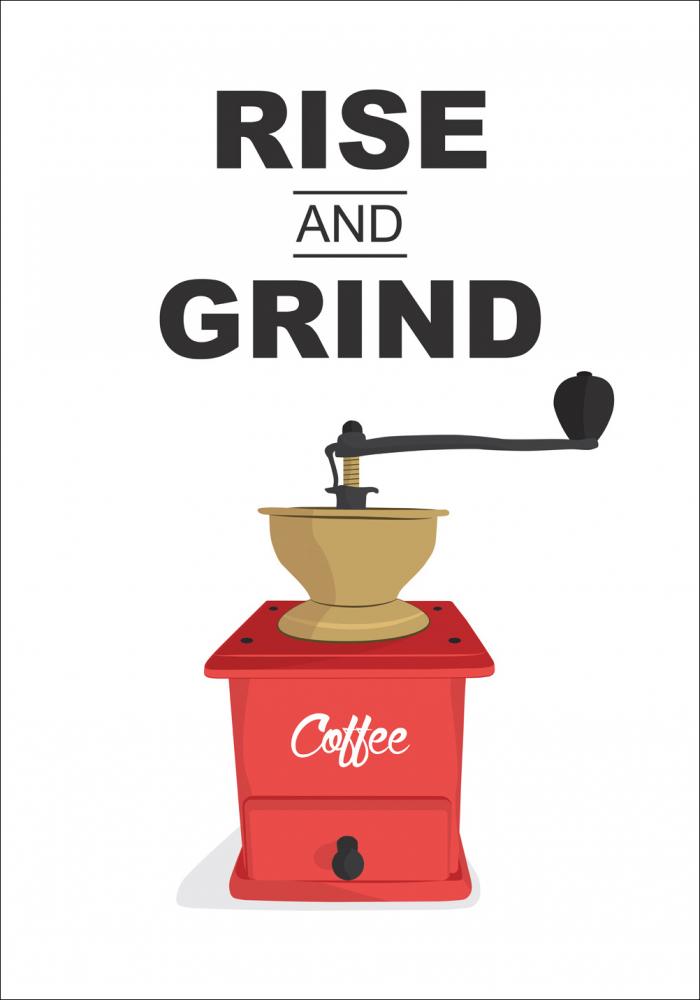 Rise and Grind, Coffee Plakat