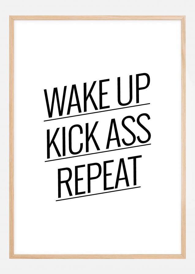 Wake up Kick ass Repeat Plakat
