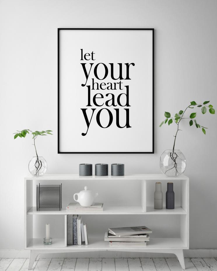 Let your heart lead you Plakat