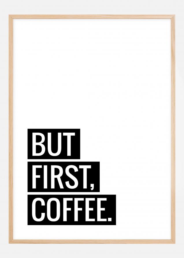 But First Coffee Plakat