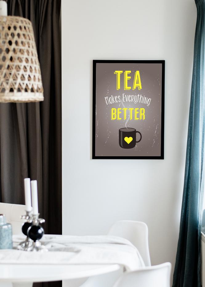 Tea Makes Everything Better