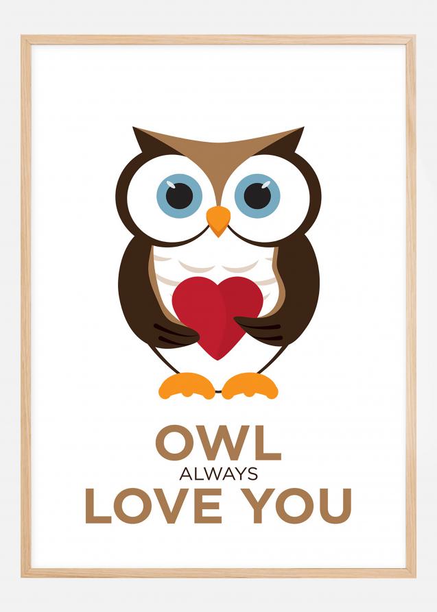 Owl Always Love you - Brun-Svart Plakat