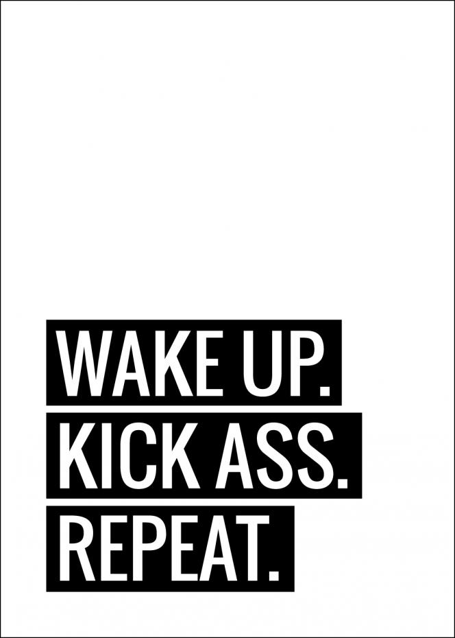 Wake Up Kick Ass Repeat II Plakat