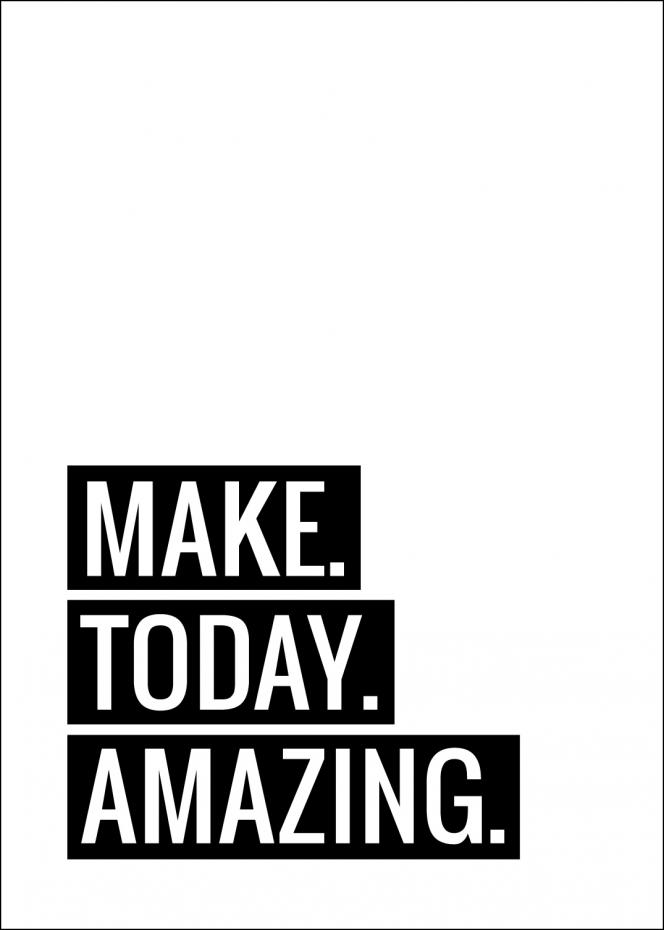 Make Today Amazing Plakat