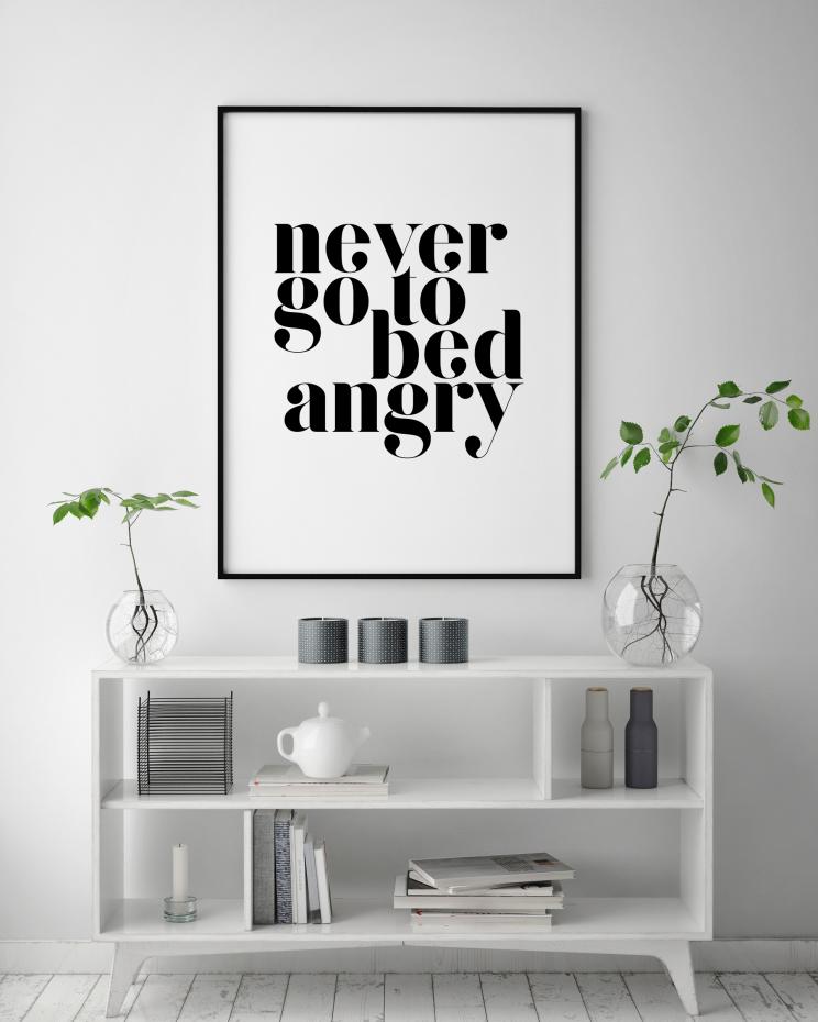 Never go to bed angry Plakat