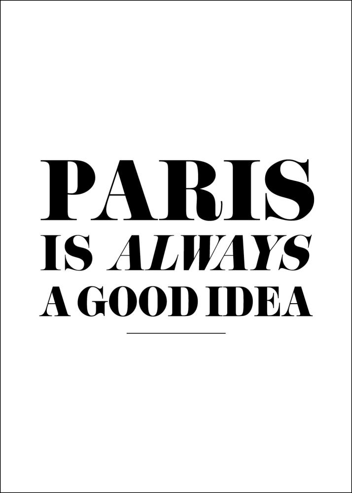 Paris Is Always a Good Idea